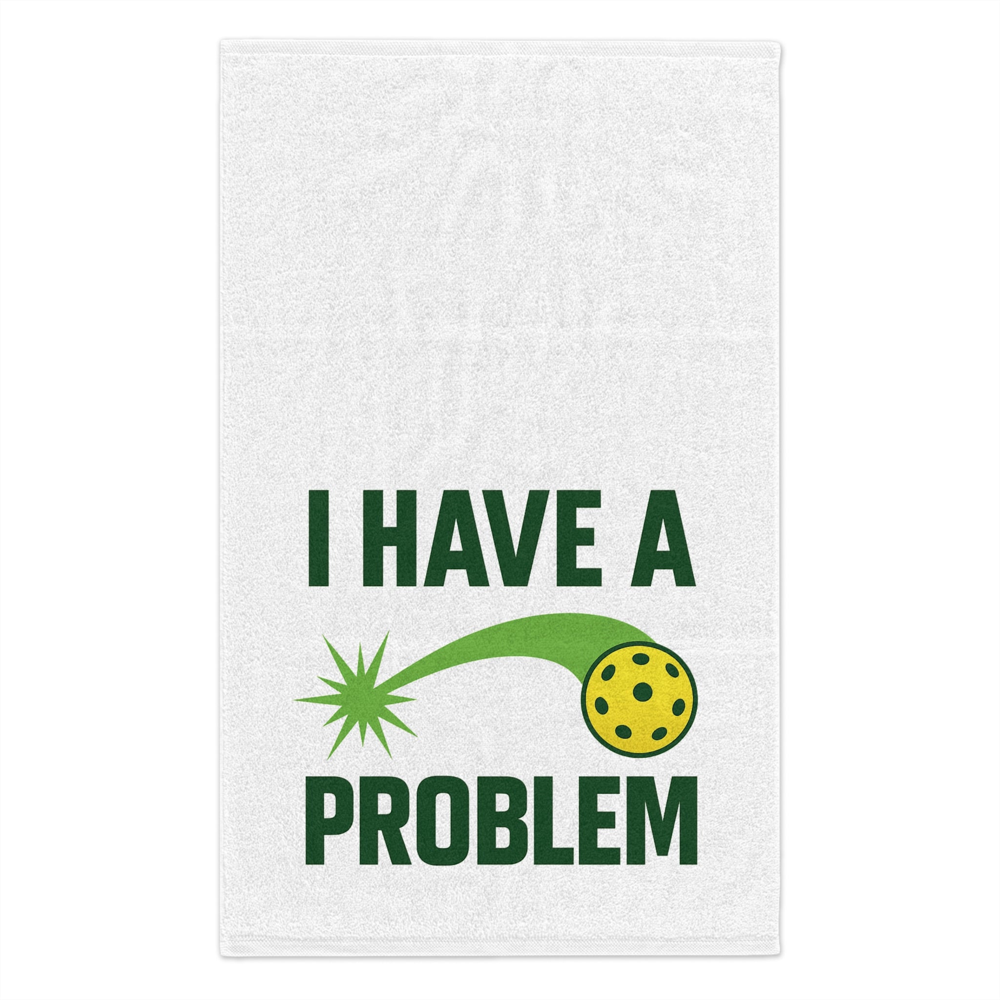 I HAVE A PROBLEM Pickleball Rally Towel (11×18, Quick-Dry)